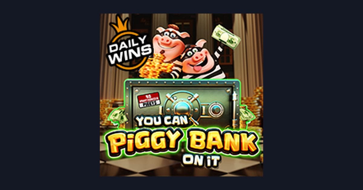 Nikmati Sensasi Menang di Slot You Can Piggy Bank on It di Situs Slot Terpercaya